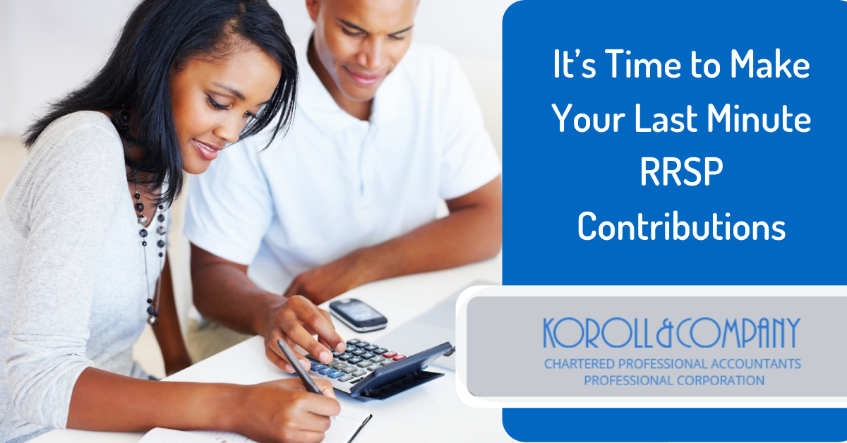 It’s Time to Make Your Last Minute RRSP Contributions